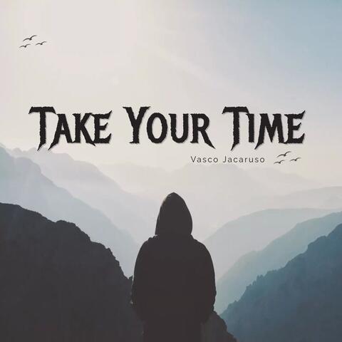 Take Your Time
