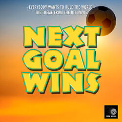 Everybody Wants To Rule The World (From "Next Goal Wins")
