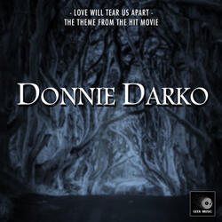 Love Will Tear Us Apart (From "Donnie Darko")