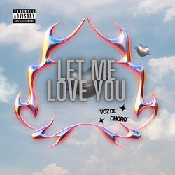 let me love you (voz choro)