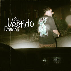 Seu Vestido Desceu