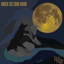Under the Same Moon