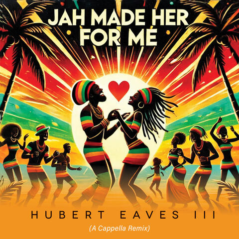 JAH (Made Her For Me)