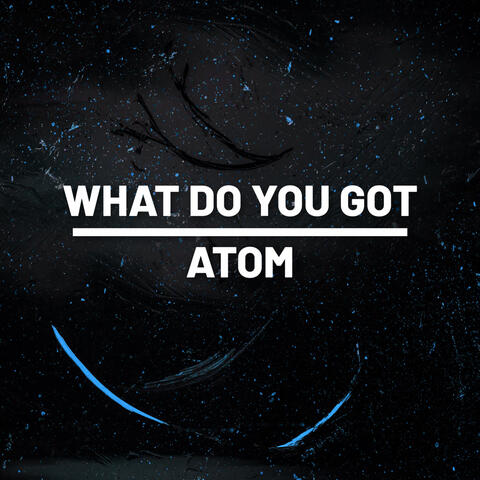 What Do You Got