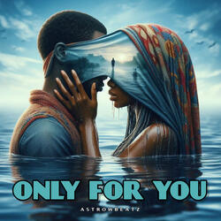 Only For You