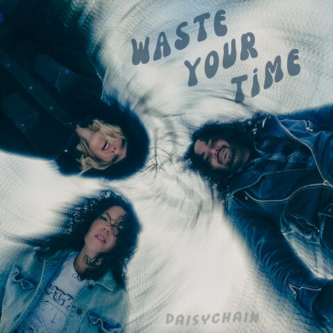 Waste Your Time