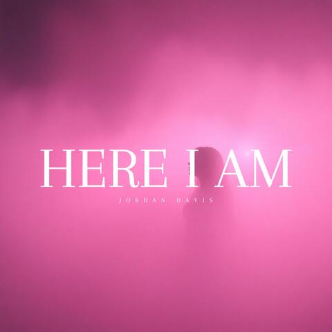 Here I Am
