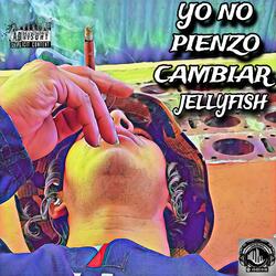 YO NO PIENZO CAMBIAR