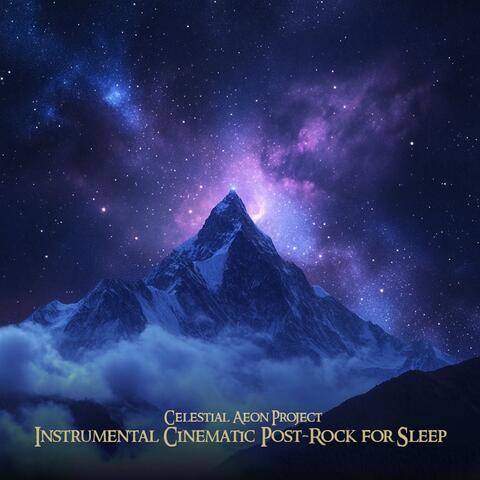 Instrumental Cinematic Post-Rock For Sleep