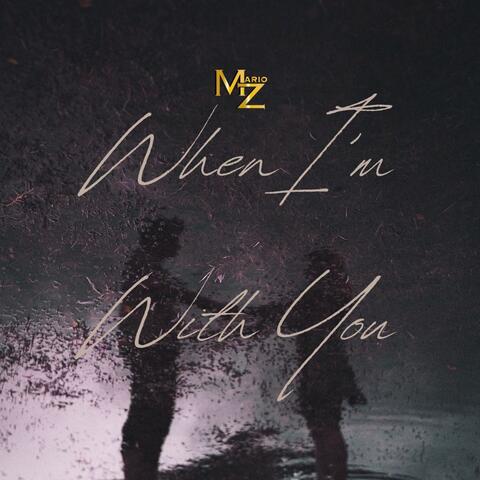 When I'm With You