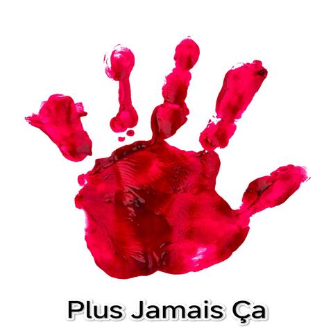 Plus Jamais Ça