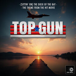 (Sittin' On) The Dock Of The Bay [From "Top Gun"]