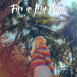 Fire in My Veins