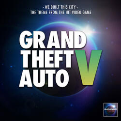 We Built This City (From "Grand Theft Auto V")