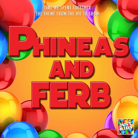 Time We Spent Together (From "Phineas and Ferb")