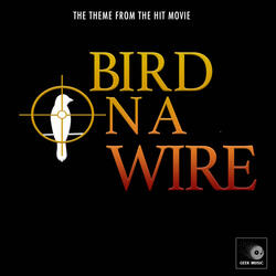 Bird On A Wire Main Theme (From "Bird On A Wire")