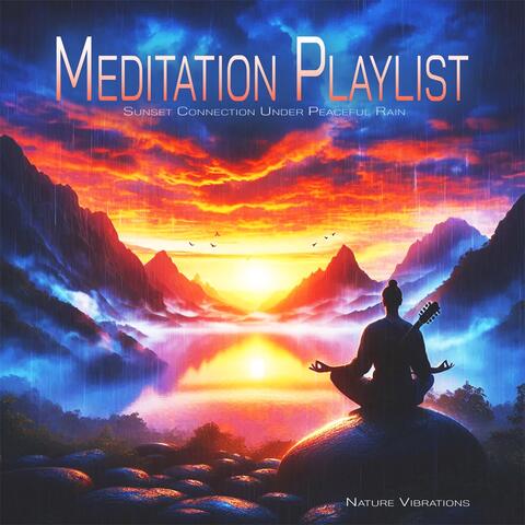 Meditation Playlist - Sunset Connection Under Peaceful Rain