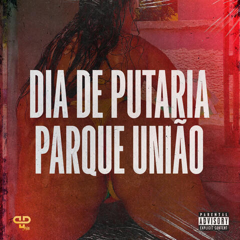DIA DE PUTARIA PARQUE UNIÃO