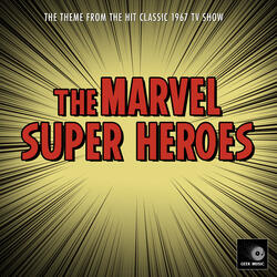 The Marvel Super Heroes (1966) Theme [From "The Marvel Super Heroes"]