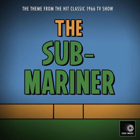 The Sub-Mariner (1966) Main Theme [From "The Sub-Mariner"]