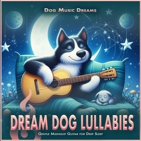 Dream Dog Lullabies: Gentle Midnight Guitar for Deep Sleep