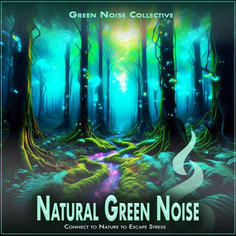 Natural Green Noise: Connect to Nature to Escape Stress