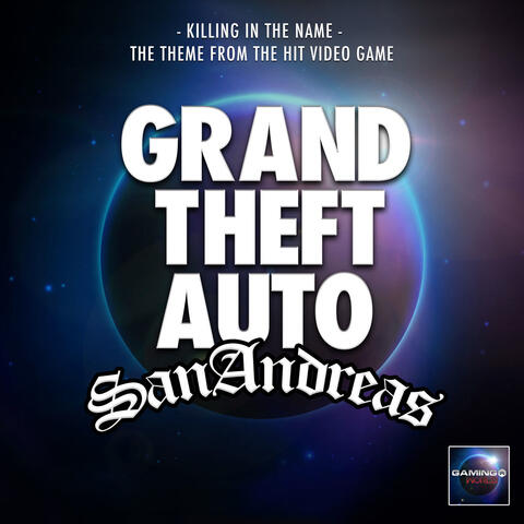 Killing In The Name (From "Grand Theft Auto: San Andreas")