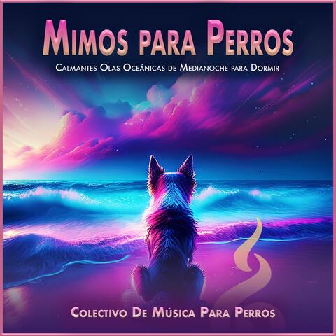Mimos para Perros: Calmantes Olas Oceánicas de Medianoche para Dormir