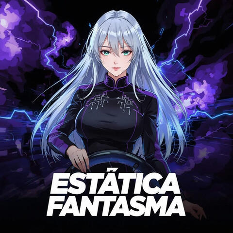 ESTÁTICA FANTASMA