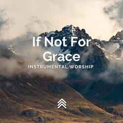 If Not For Grace