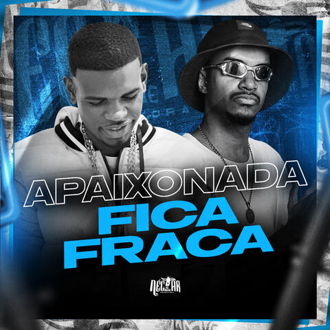 Apaixonada Fica Fraca