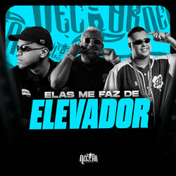 Ela me Faz de Elevador