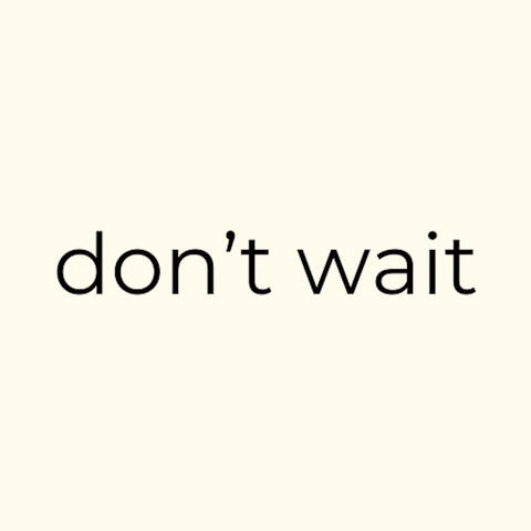 Don't Wait