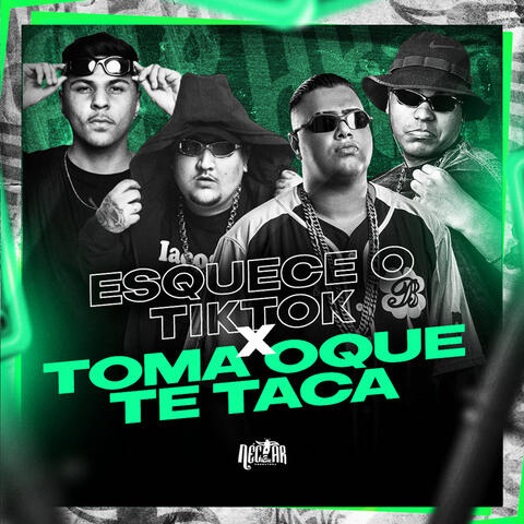 Esquece o TikTok x Toma o Que Te Toca