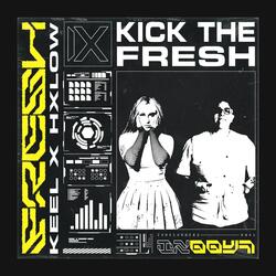 KICK THE FRESH