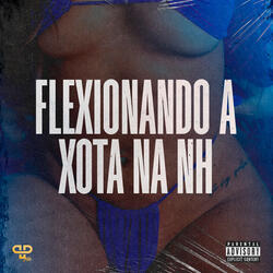 Flexionando a Xota na NH