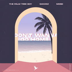 I Don’t Wanna Go Home