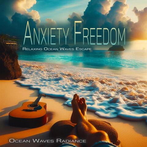 Anxiety Freedom - Relaxing Ocean Waves Escape