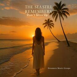 The Sea Still Remembers