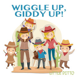 Wiggle Up, Giddy Up!