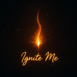 Ignite Me