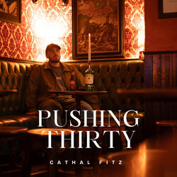 Pushing Thirty