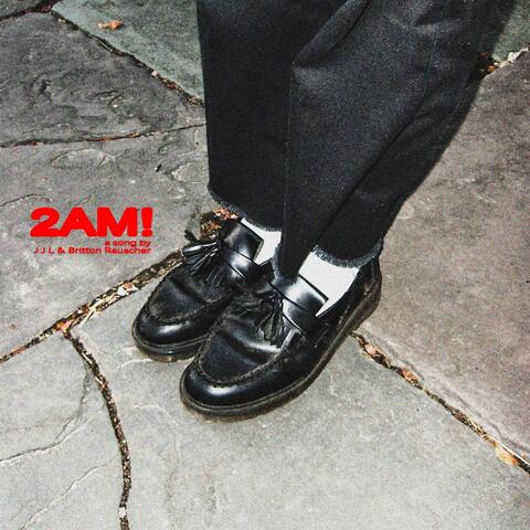 2AM!