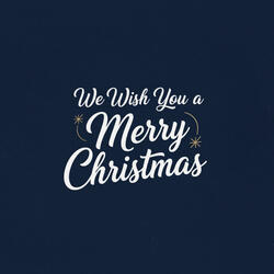We Wish You a Merry Christmas
