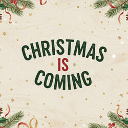 Christmas Is Coming