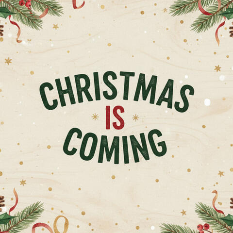 Christmas Is Coming