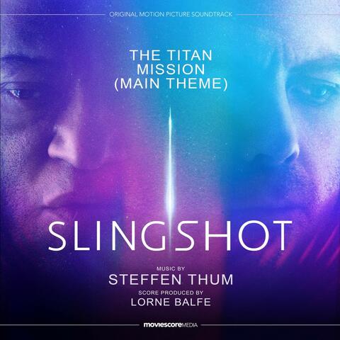 The Titan Mission (Main Theme) (from ”Slingshot”)