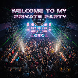Welcome to my Private Party