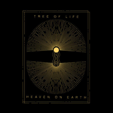 TREE OF LIFE - Heaven on Earth