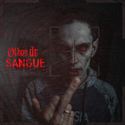 olhos de sangue!